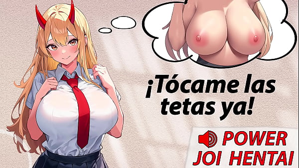 Il potere ti farà una sega se le tocchi le tette. - Voce spagnola hentai JOI.