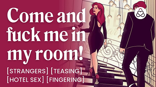 ASMR Audio Porn: Người lạ quyến rũ đụ bạn trong phòng khách sạn &ndash_ Trêu chọc &amp_ Ngón tay &ndash_ Nhập vai bằng âm thanh khiêu dâm dành cho phụ nữ